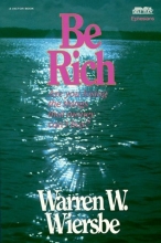Cover art for Be Rich (Ephesians): Gaining the Things That Money Can't Buy (The BE Series Commentary)