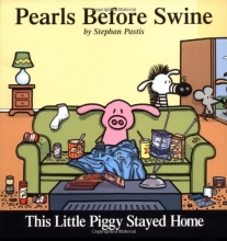 Cover art for This Little Piggy Stayed Home: A Pearls Before Swine Collection