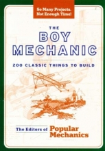 Cover art for The Boy Mechanic: 200 Classic Things to Build