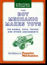 Cover art for The Boy Mechanic Makes Toys: 159 Games, Toys, Tricks, and Other Amusements