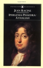 Cover art for Iphigenia; Phaedra; Athaliah (Penguin Classics)