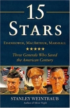 Cover art for 15 Stars: Eisenhower, MacArthur, Marshall: Three Generals Who Saved the American Century
