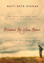 Cover art for Blessed Be Your Name: You Give and Take Away, My Heart Will Choose To Say