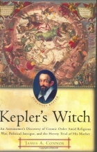 Cover art for Kepler's Witch: An Astronomer's Discovery of Cosmic Order Amid Religious War, Political Intrigue, and the Heresy Trial of His Mother