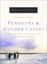 Cover art for Penguins and Golden Calves: Icons and Idols in Antarctica and Other Unexpected Places (Wheaton Literary Series)