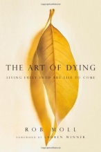 Cover art for The Art of Dying: Living Fully into the Life to Come