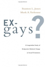 Cover art for Ex-Gays?: A Longitudinal Study of Religiously Mediated Change in Sexual Orientation