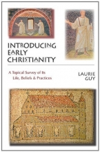 Cover art for Introducing Early Christianity: A Topical Survey of Its Life, Beliefs & Practices