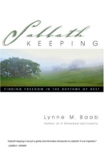 Cover art for Sabbath Keeping: Finding Freedom in the Rhythms of Rest