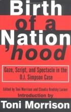 Cover art for Birth of a Nation'hood: Gaze, Script, and Spectacle in the O. J. Simpson Case
