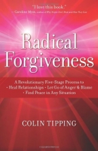 Cover art for Radical Forgiveness: A Revolutionary Five-Stage Process to Heal Relationships, Let Go of Anger and Blame, Find Peace in Any Situation