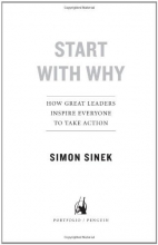 Cover art for Start with Why: How Great Leaders Inspire Everyone to Take Action