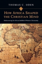 Cover art for How Africa Shaped the Christian Mind: Rediscovering the African Seedbed of Western Christianity