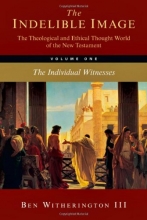 Cover art for The Indelible Image: The Theological and Ethical World of the New Testament, Vol. 1: The Individual Witnesses