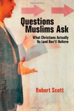 Cover art for Questions Muslims Ask: What Christians Actually Do (and Don't) Believe