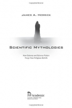 Cover art for Scientific Mythologies: How Science and Science Fiction Forge New Religious Beliefs
