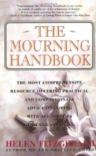 Cover art for The Mourning Handbook: The Most Comprehensive Resource Offering Practical and Compassionate Advice on Coping with All Aspects of Death and Dying