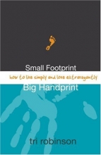 Cover art for Small Footprint, Big Handprint: How to Live Simply and Love Extravagantly