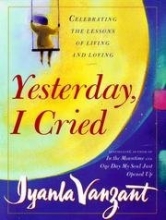 Cover art for Yesterday, I Cried - Celebrating The Lessons Of Living And Loving