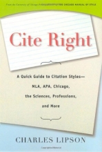 Cover art for Cite Right: A Quick Guide to Citation Styles--MLA, APA, Chicago, the Sciences, Professions, and More (Chicago Guides to Writing, Editing, and Publishing)