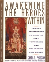 Cover art for Awakening the Heroes Within: Twelve Archetypes to Help Us Find Ourselves and Transform Our World