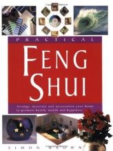 Cover art for Practical Feng Shui: Arrange, Decorate and Accessorize Your Home to Promote Health, Wealth and Happiness