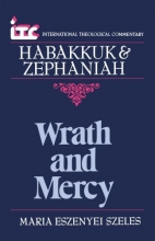 Cover art for Wrath and Mercy: A Commentary on the Books of Habakkuk and Zephaniah (International Theological Commentary)