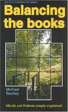 Cover art for Balancing the Books: Micah and Nahum simply explained