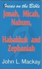 Cover art for Jonah, Micah, Nahum, Habakkuk and Zephaniah (Focus on the Bible Commentaries)
