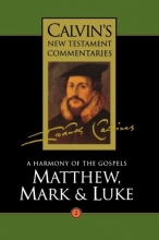 Cover art for Calvin's New Testament Commentaries, Volume 2: A Harmony of the Gospels: Matthew, Mark, and Luke