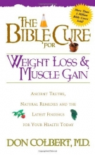 Cover art for The Bible Cure For Weight Loss And Muscle Gain: Ancient truths, natural remedies and the latest findings for your health today (New Bible Cure (Siloam))