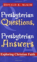 Cover art for Presbyterian Questions, Presbyterian Answers: Exploring Christian Faith