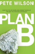Cover art for Plan B: What Do You Do When God Doesn't Show Up the Way You Thought He Would?