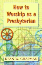 Cover art for How to Worship as a Presbyterian