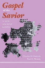 Cover art for The Gospel of the Savior: A New Ancient Gospel (California Classical Library)