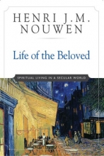 Cover art for Life of the Beloved: Spiritual Living in a Secular World