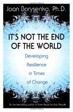 Cover art for It's Not the End of the World: Developing Resilience in Times of Change