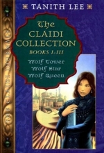 Cover art for The Claidi Collection: Books I-III - Wolf Tower; Wolf Star; Wolf Queen