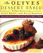 Cover art for The Olives Dessert Table: Spectacular Restaurant Desserts You Can Make at Home