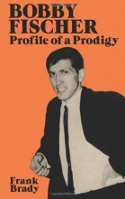 Cover art for Bobby Fischer: Profile of a Prodigy (Revised Edition) (Dover Chess)