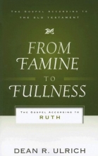 Cover art for From Famine to Fullness: The Gospel According to Ruth