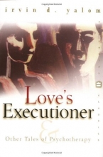 Cover art for Love's Executioner: & Other Tales of Psychotherapy (Perennial Classics)