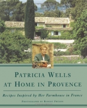 Cover art for Patricia Wells at Home in Provence: Recipes Inspired By Her Farmhouse In France