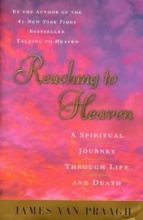 Cover art for Reaching to Heaven: A Spiritual Journey Through Life and Death
