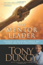 Cover art for The Mentor Leader: Secrets to Building People and Teams That Win Consistently