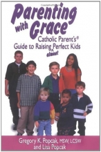 Cover art for Parenting with Grace: Catholic Parent's Guide to Raising Almost Perfect Kids