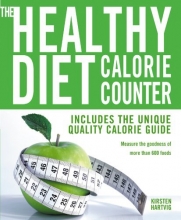 Cover art for The Healthy Diet Calorie Counter: Includes the Unique Quality Calorie Guide*Measure the Goodness of More Than 600 Foods