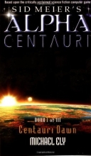 Cover art for Centauri Dawn (Sid Meier's Alpha Centauri, Book 1)