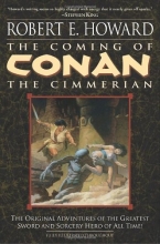 Cover art for The Coming of Conan the Cimmerian: The Original Adventures of the Greatest Sword and Sorcery Hero of All Time!