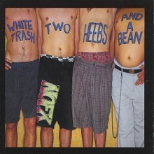 Cover art for White Trash Two Heebs & A Bean